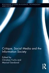 Book cover of Critique, Social Media and the Information Society by Christian Fuchs