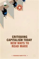 Book cover of Critiquing Capitalism Today by Frederick Harry Pitts