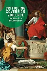 Book cover of Critiquing Sovereign Violence by Gavin Rae
