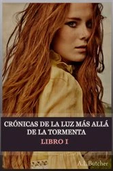 Book cover of Crónicas de la luz más allá de la tormenta by A. L. Butcher