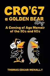 Book cover of CRO’67 a Golden Bear Story by Thomas Edgar McNally