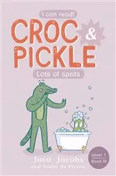 Book cover of Croc & Pickle Level 1 Book 10 by Jaco Jacobs