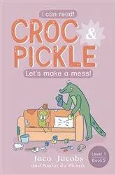 Book cover of Croc & Pickle Level 1 Book 5 by Jaco Jacobs