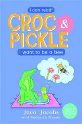 Book cover of Croc & Pickle Level 2 Book 4 by Jaco Jacobs