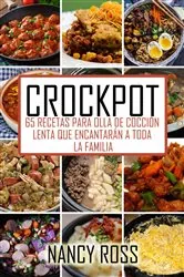 Book cover of Crockpot: 65 recetas para olla de cocción lenta que encantarán a toda la familia by Nancy Ross