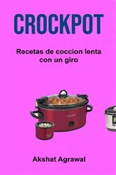 Book cover of Crockpot: Recetas de coccion lenta con un giro by Louise Emmanuel