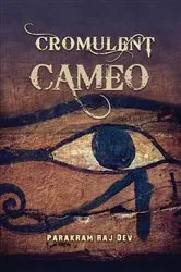 Book cover of Cromulent Cameo by Parakram Raj Dev