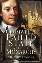Book cover of Cromwell's Failed State and the Monarchy by Timothy Venning
