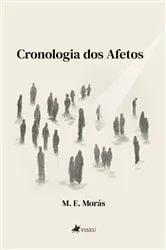 Book cover of Cronologia dos Afetos by M. E. Morás