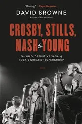 Book cover of Crosby, Stills, Nash and Young by David Browne