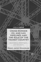 Book cover of Cross-border Oil and Gas Pipelines and the Role of the Transit Country by E. Omonbude