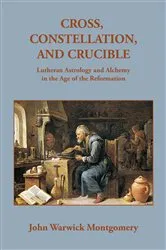 Book cover of Cross, Constellation, and Crucible by John Warwick Montgomery