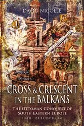 Book cover of Cross & Crescent in the Balkans by David Nicolle