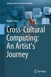 Book cover of Cross-Cultural Computing: An Artist's Journey by Naoko Tosa