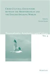 Book cover of Cross-Cultural Encounters between the Mediterranean and the English-Speaking Worlds by Beverly Maeder
