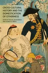 Book cover of Cross-Cultural History and the Domestication of Otherness by M. Rozbicki