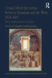 Book cover of Cross-Cultural Interaction Between Byzantium and the West, 1204–1669 by Angeliki Lymberopoulou