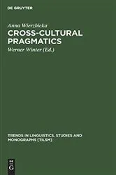 Book cover of Cross-Cultural Pragmatics by Anna Wierzbicka