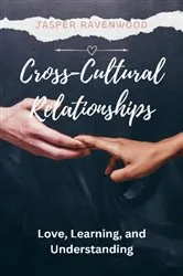 Book cover of Cross-Cultural Relationships by Jasper Ravenwood