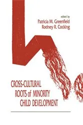 Book cover of Cross-Cultural Roots of Minority Child Development by Patricia M. Greenfield