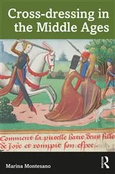 Book cover of Cross-dressing in the Middle Ages by Marina Montesano
