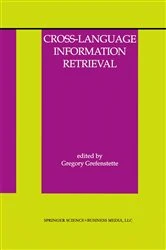 Book cover of Cross-Language Information Retrieval by Gregory Grefenstette