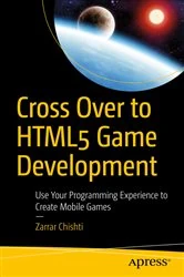 Book cover of Cross Over to HTML5 Game Development by Zarrar Chishti