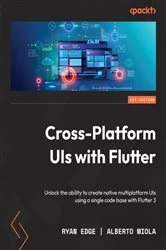 Book cover of Cross-Platform UIs with Flutter by Ryan Edge