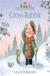 Book cover of Cross Rabbit (A Percy the Park Keeper Story) by Nick Butterworth