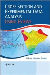 Book cover of Cross Section and Experimental Data Analysis Using EViews by I. Gusti Ngurah Agung