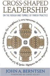 Book cover of Cross-Shaped Leadership by John A. Berntsen