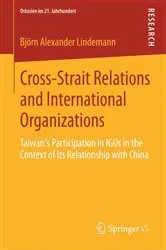 Book cover of Cross-Strait Relations and International Organizations by Björn Alexander Lindemann