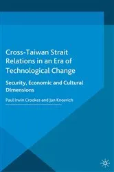 Book cover of Cross-Taiwan Strait Relations in an Era of Technological Change by Kenneth A. Loparo