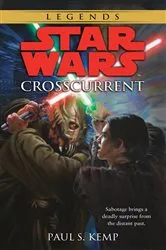 Book cover of Crosscurrent: Star Wars Legends by Paul Kemp