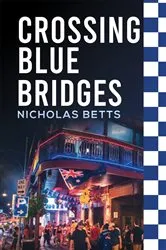 Book cover of Crossing Blue Bridges by Nicholas Betts