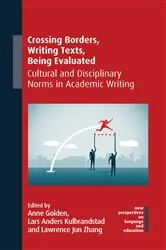 Book cover of Crossing Borders, Writing Texts, Being Evaluated by Anne Golden