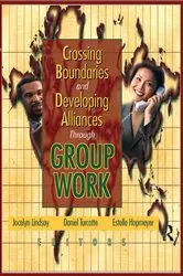 Book cover of Crossing Boundaries and Developing Alliances Through Group Work by Jocelyn Lindsay