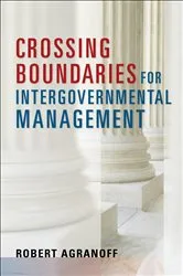Book cover of Crossing Boundaries for Intergovernmental Management by Robert Agranoff