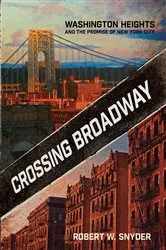 Book cover of Crossing Broadway by Robert W. Snyder