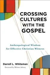 Book cover of Crossing Cultures with the Gospel by Darrell L. Whiteman