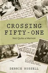Book cover of Crossing Fifty-One by Debbie Russell