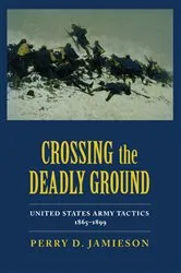 Book cover of Crossing the Deadly Ground by Perry D. Jamieson
