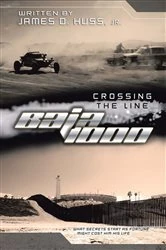 Book cover of Crossing the Line Baja 1000 by James D. Huss jr