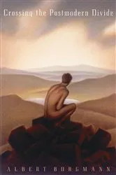 Book cover of Crossing the Postmodern Divide by Albert Borgmann