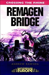 Book cover of Crossing the Rhine: Remagen Bridge by Andrew Rawson