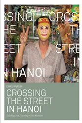 Book cover of Crossing the Street in Hanoi by Carol Wilder
