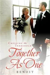 Book cover of Crossing the Threshold Together As One by Clarence Benoit III