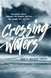 Book cover of Crossing the Waters by Leslie Leyland Fields
