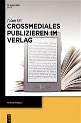 Book cover of Crossmediales Publizieren im Verlag by Tobias Ott