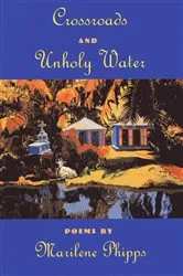 Book cover of Crossroads and Unholy Water by Marilene Phipps-Kettlewell